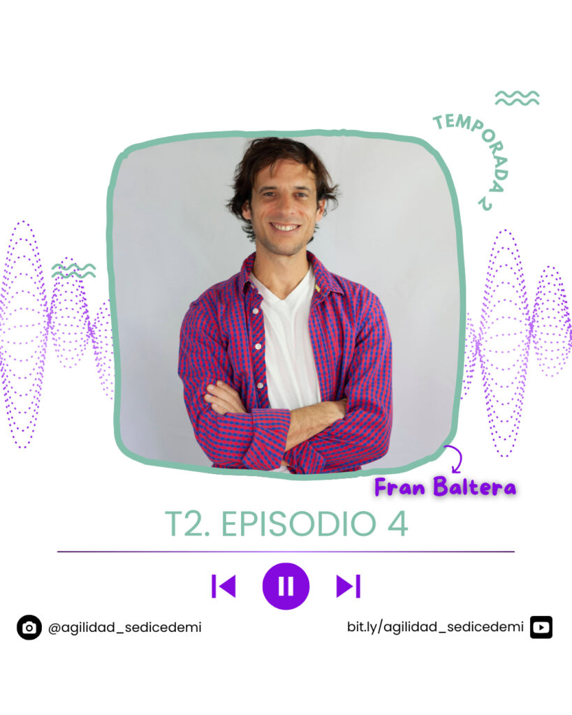 Se dice de mí Agilidad - Podcast - S02E04 – Fran Baltera